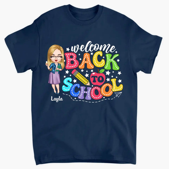 Welcome Back To School - Personalized Custom T-Shirt - Teacher's Day, Appreciation Gift For Teacher