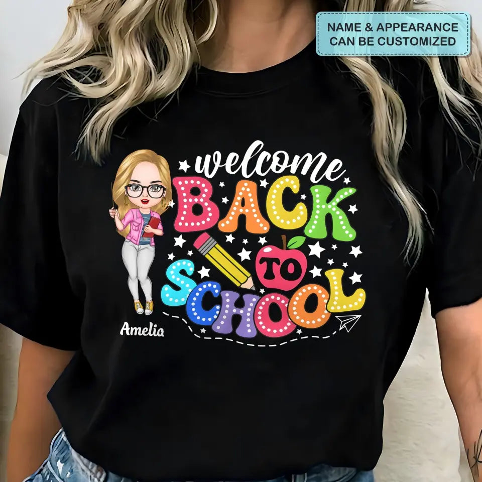 Welcome Back To School - Personalized Custom T-Shirt - Teacher's Day, Appreciation Gift For Teacher