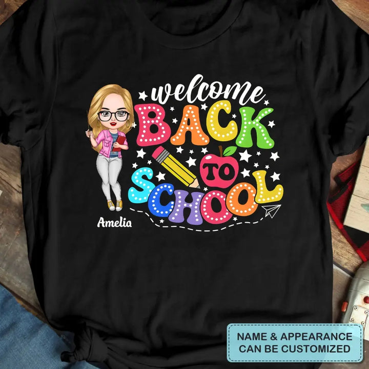 Welcome Back To School - Personalized Custom T-Shirt - Teacher's Day, Appreciation Gift For Teacher