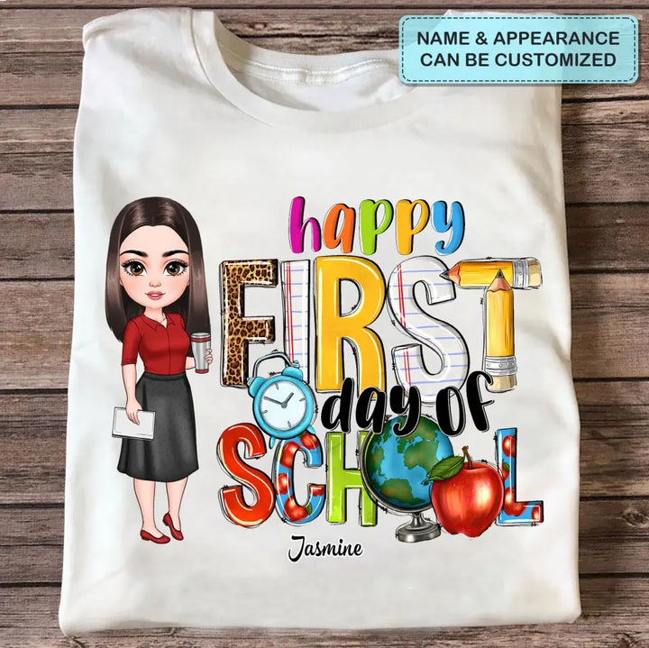 Happy First Day Of School - Personalized Custom T-Shirt - Teacher's Day, Appreciation Gift For Teacher