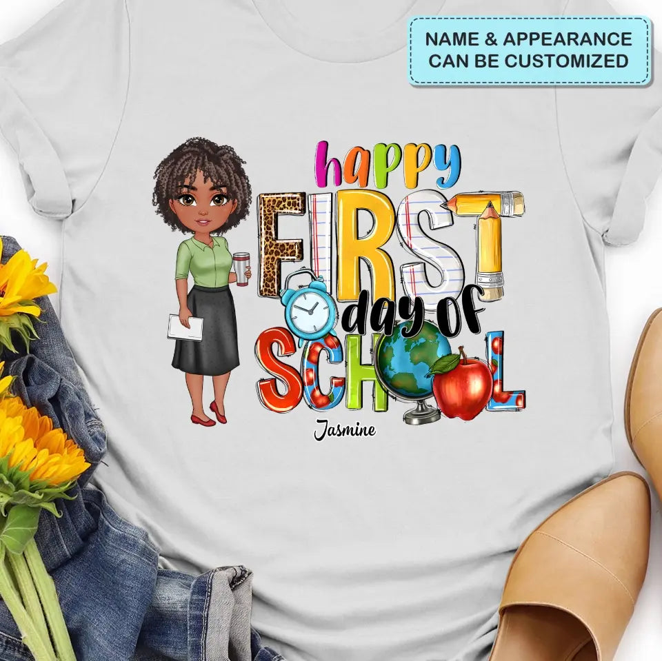 Happy First Day Of School - Personalized Custom T-Shirt - Teacher's Day, Appreciation Gift For Teacher