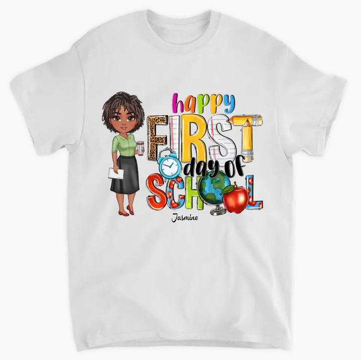 Happy First Day Of School - Personalized Custom T-Shirt - Teacher's Day, Appreciation Gift For Teacher