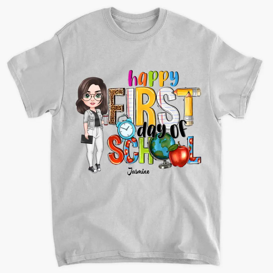 Happy First Day Of School - Personalized Custom T-Shirt - Teacher's Day, Appreciation Gift For Teacher