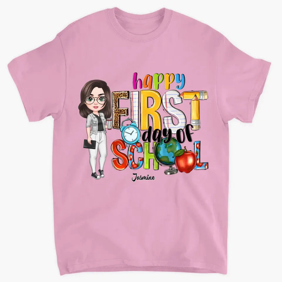 Happy First Day Of School - Personalized Custom T-Shirt - Teacher's Day, Appreciation Gift For Teacher