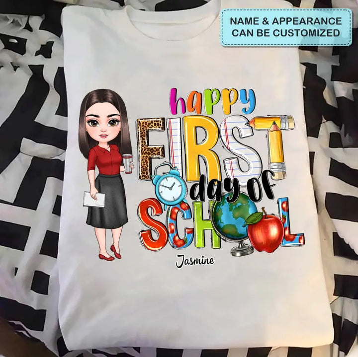Happy First Day Of School - Personalized Custom T-Shirt - Teacher's Day, Appreciation Gift For Teacher