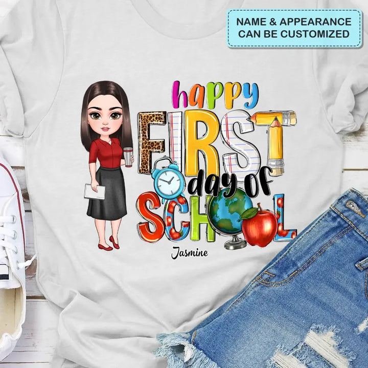 Happy First Day Of School - Personalized Custom T-Shirt - Teacher's Day, Appreciation Gift For Teacher