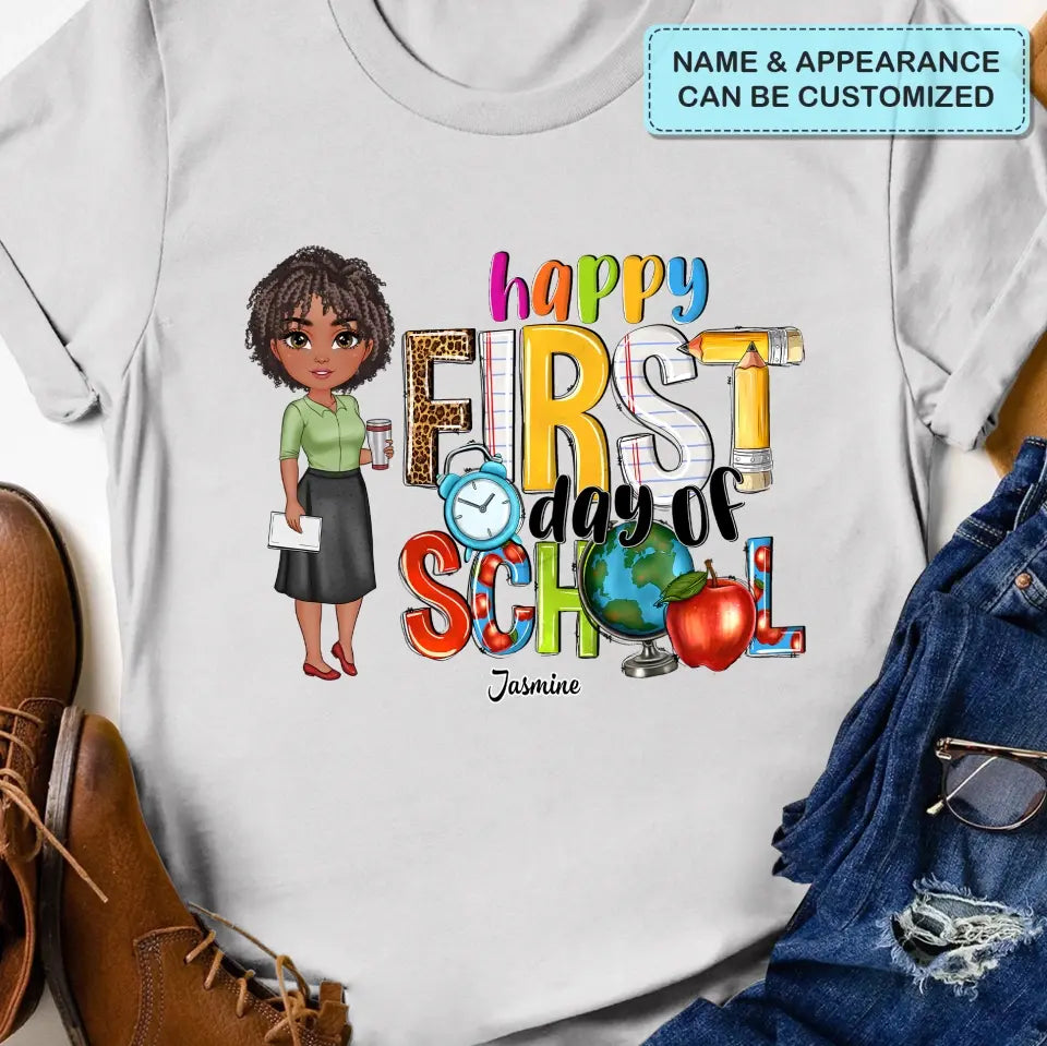 Happy First Day Of School - Personalized Custom T-Shirt - Teacher's Day, Appreciation Gift For Teacher