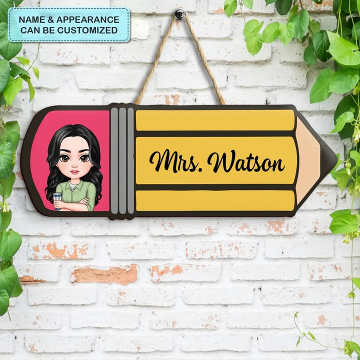 Teacher Pencil - Personalized Custom Door Sign - Teacher's Day, Appreciation Gift For Teacher