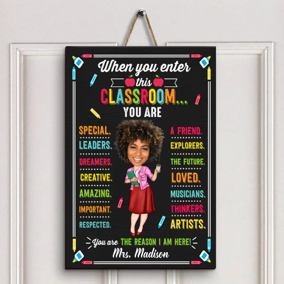 When You Enter This Classroom - Personalized Custom Door Sign - Teacher's Day, Appreciation Gift For Teacher AGCPD081