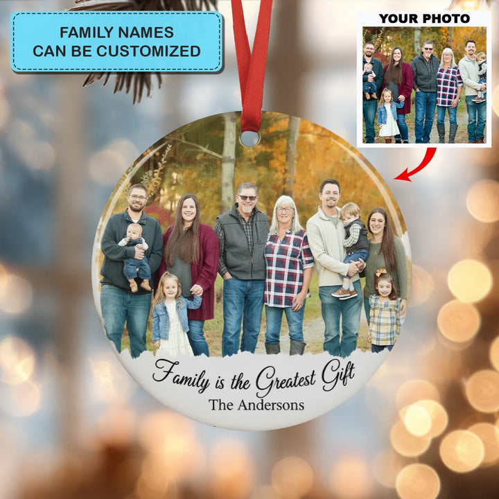 Family Is The Greatest Gift - Personalized Custom Ceramic Ornament - Christmas Gift For Family Members AGCDH001