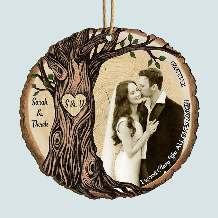 I Wood Marry You All Over Again - Personalized Photo Mica Ornament - Christmas Gift For Couples AGCDH009