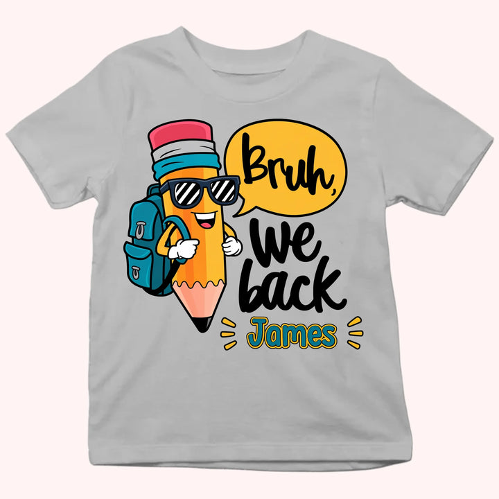 Kid Tshirt-Bruh, We back-Gift for Back to School