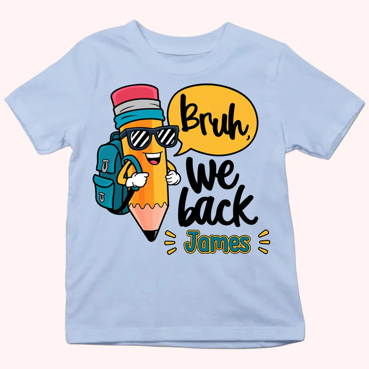 Kid Tshirt-Bruh, We back-Gift for Back to School