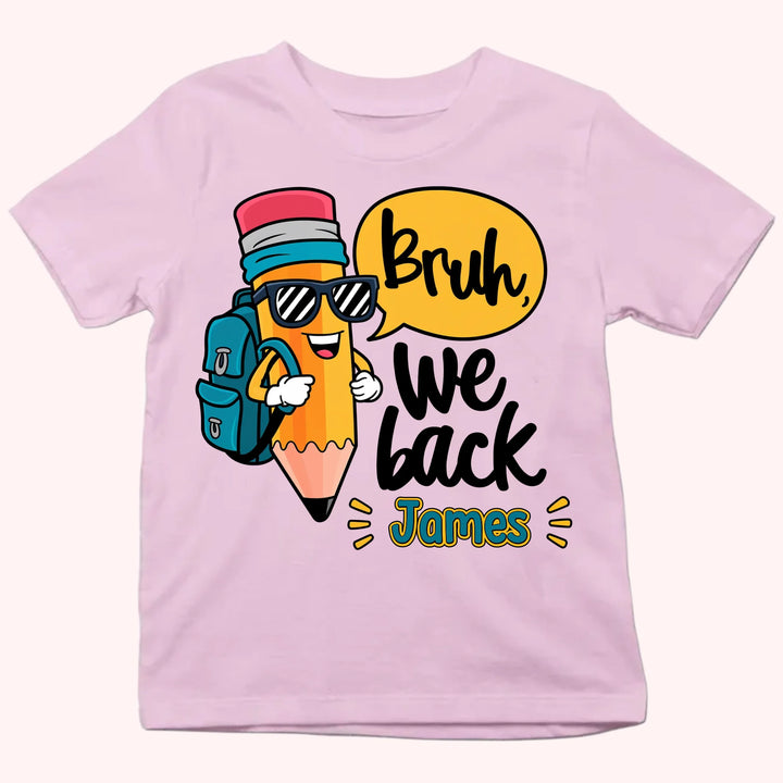 Kid Tshirt-Bruh, We back-Gift for Back to School
