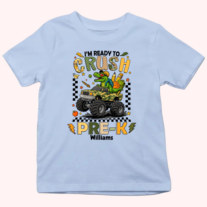 I'm Ready To Crush Kindergarten - Personalized Kid T-Shirt - Back To School Gift
