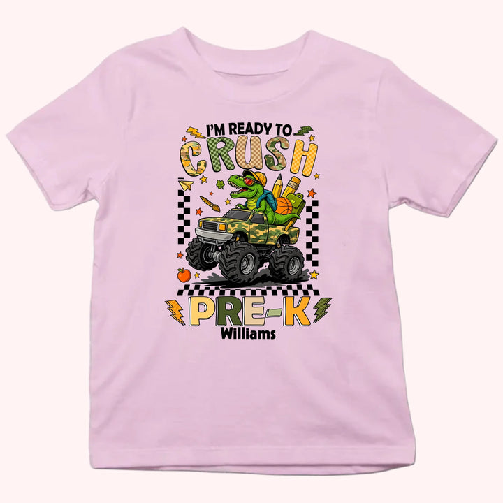 I'm Ready To Crush Kindergarten - Personalized Kid T-Shirt - Back To School Gift