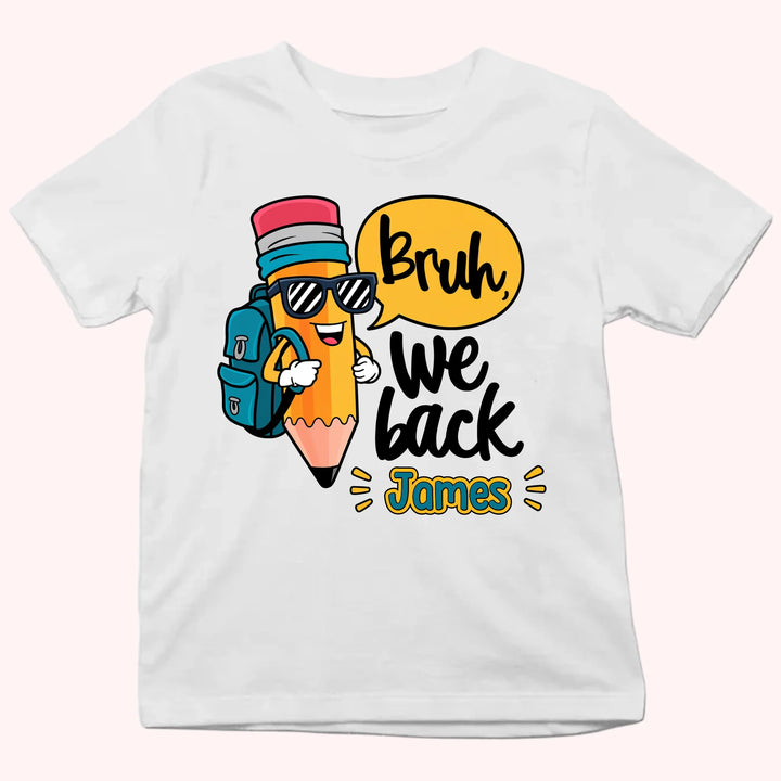 Personalized Youth Shirts-Bruh, We back-Gift for Back to School
