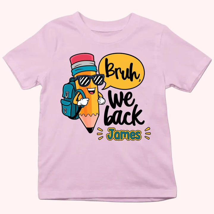 Personalized Youth Shirts-Bruh, We back-Gift for Back to School