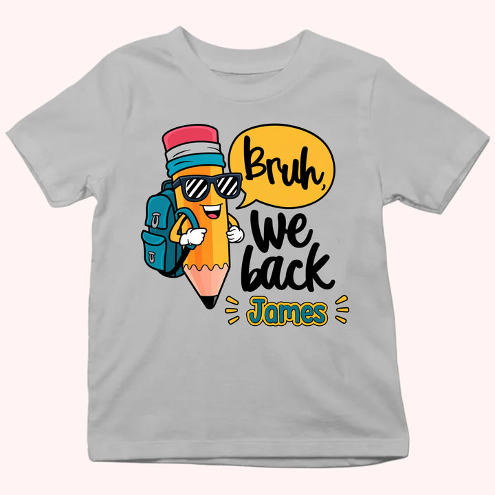 Personalized Youth Shirts-Bruh, We back-Gift for Back to School