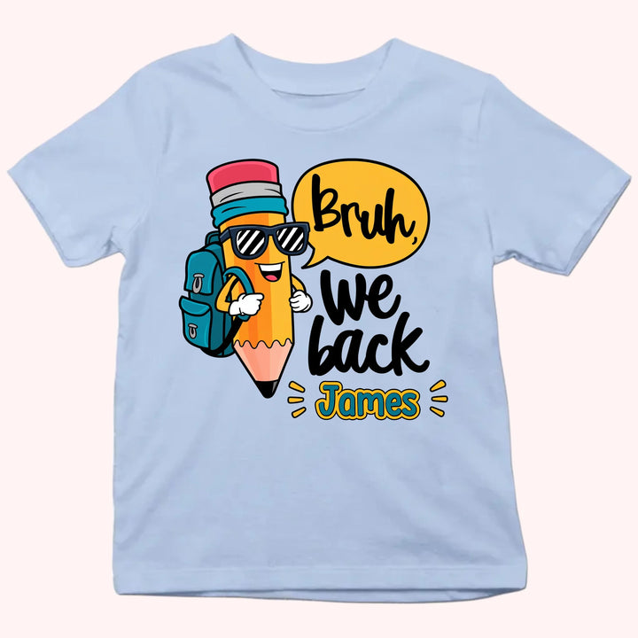 Personalized Youth Shirts-Bruh, We back-Gift for Back to School