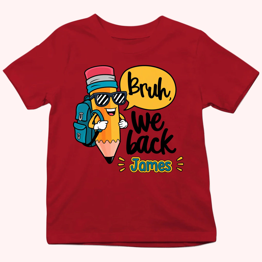 Personalized Youth Shirts-Bruh, We back-Gift for Back to School