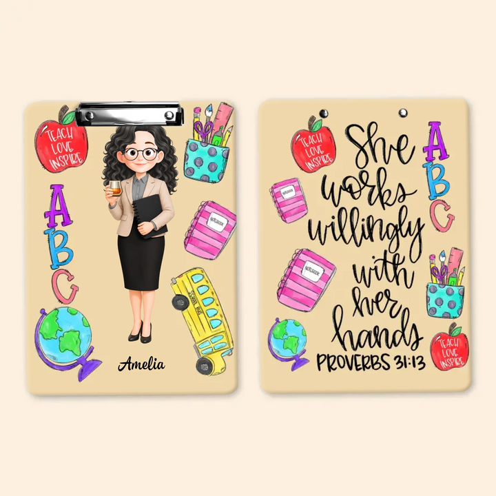 She Works Willingly With Her Hands - Personalized Custom Clipboard - Teacher's Day, Back To School Gift For Teacher