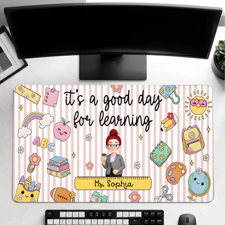 It's A Good Day For Learning - Personalized Mouse Pad - Gift For Teacher