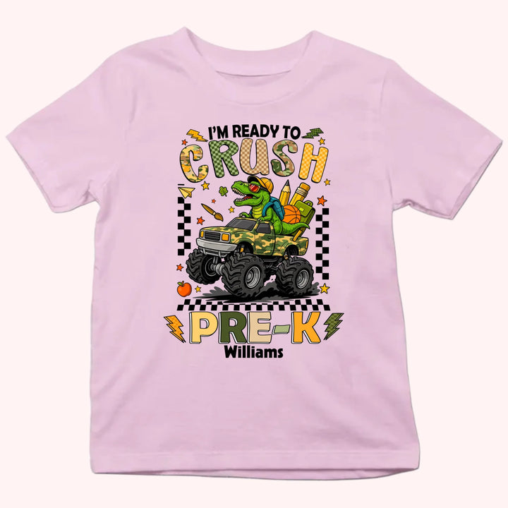 I'm Ready To Crush Kindergarten - Personalized Kid T-Shirt - Back To School Gift