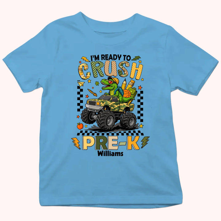 I'm Ready To Crush Kindergarten - Personalized Kid T-Shirt - Back To School Gift