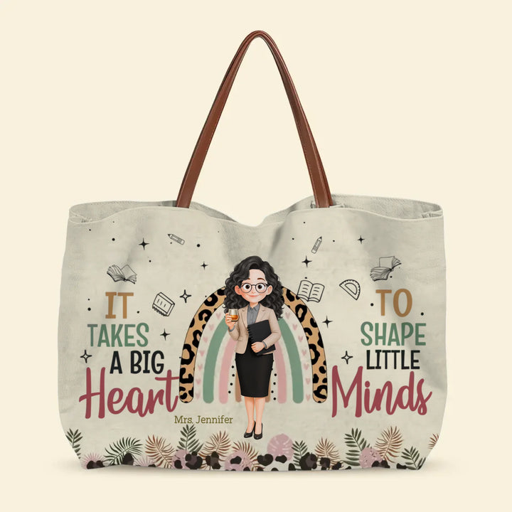 It Takes A Big Heart To Shape Little Mind - Personalized Custom Tote Bag - Teacher's Day, Appreciation Gift For Teacher