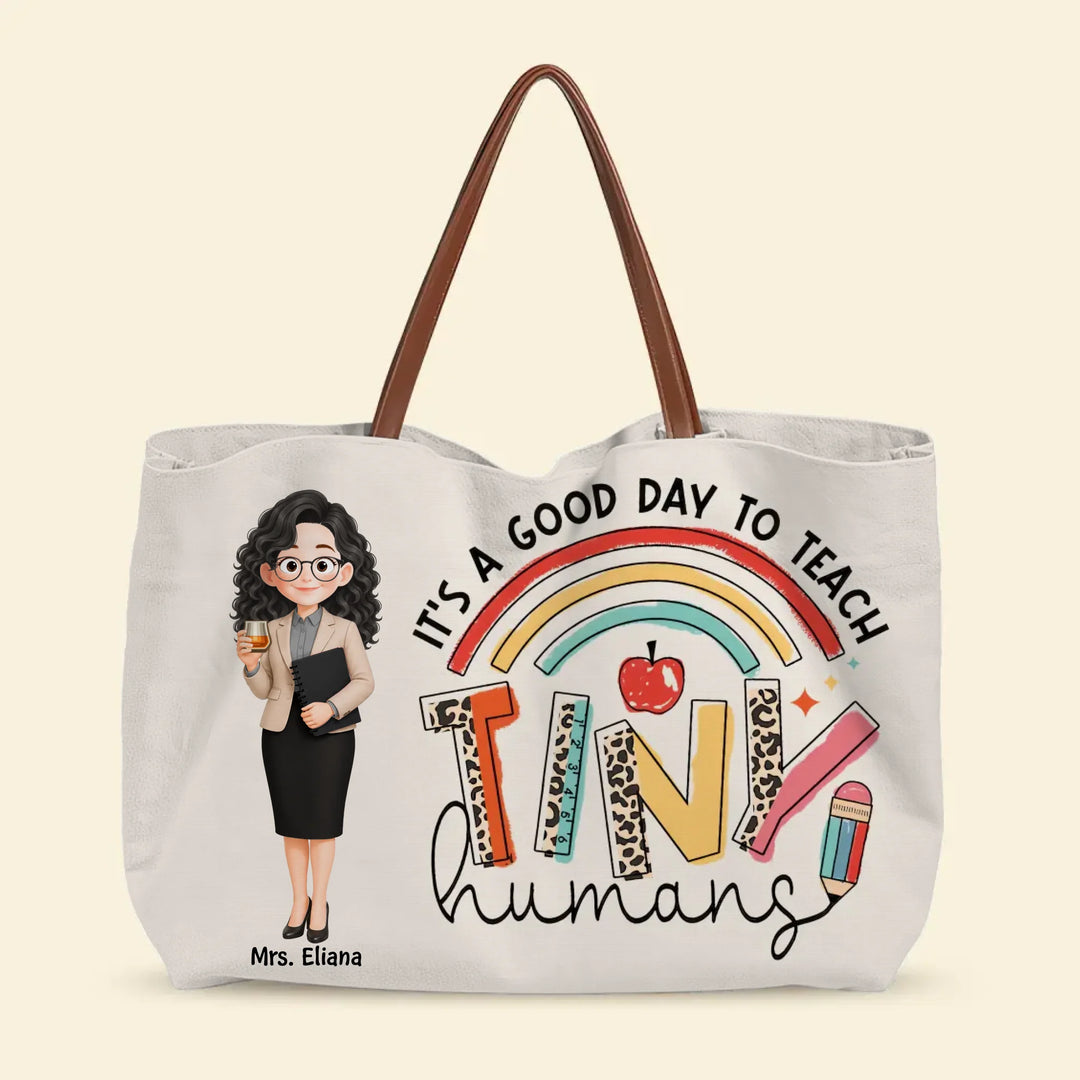 It's A Good Day To Teach Tiny Human - Personalized Custom Tote Bag - Back To School, Appreciation Gift For Teachers