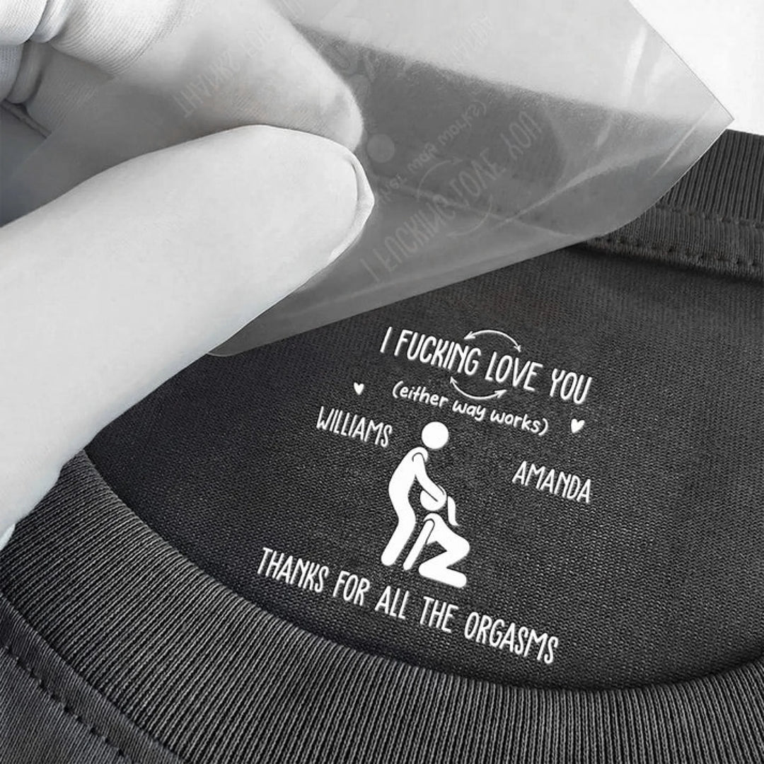 i-f-love-you-thanks-for-all-the-orgasms-funny-gifts-for-husband-personalized-shirt-3