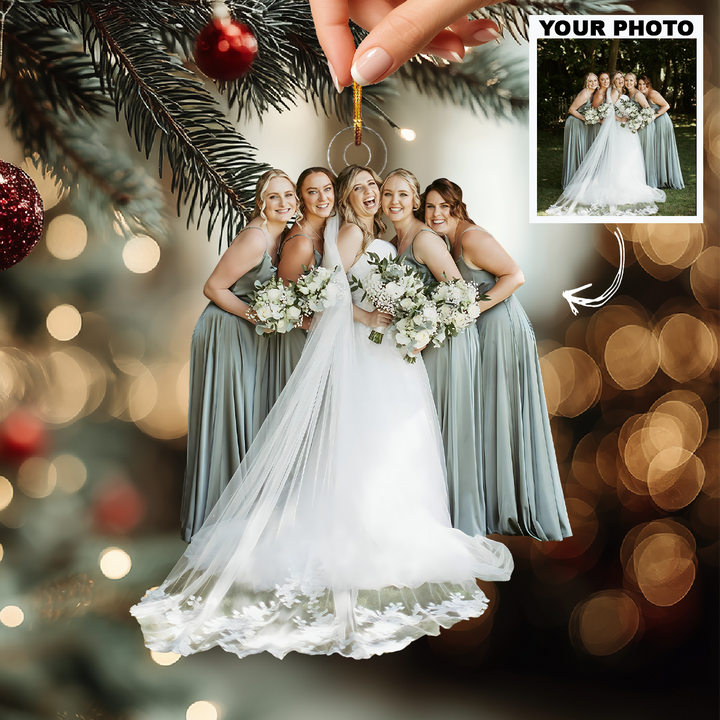 Bride And Her Tribe - Personalized Photo Mica Ornament - Christmas Gift For Brides, Besties