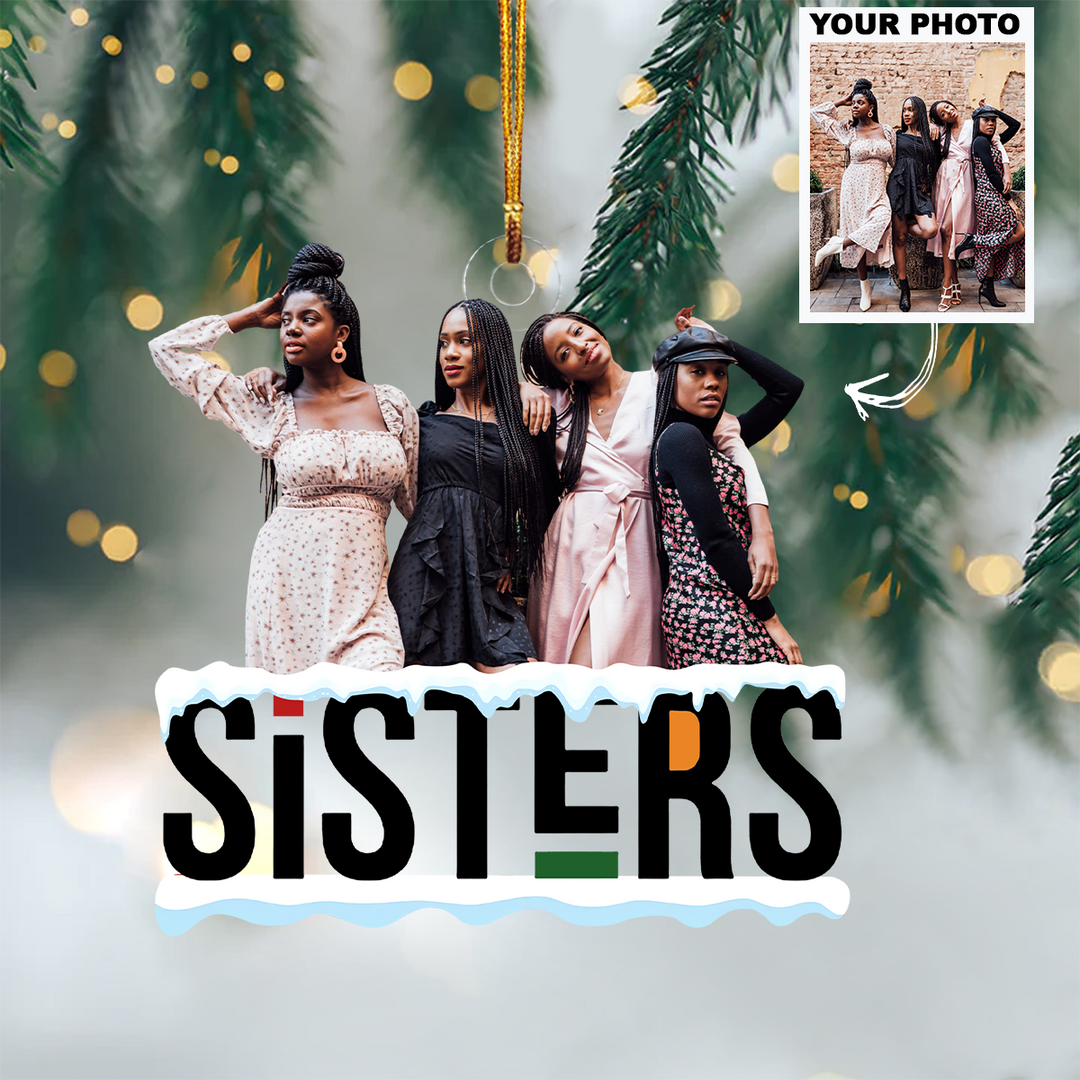 Customized Photo Ornament Sisters 2023 - Personalized Photo Mica Ornament - Christmas Gift For Sisters, Friends UPL0HD016