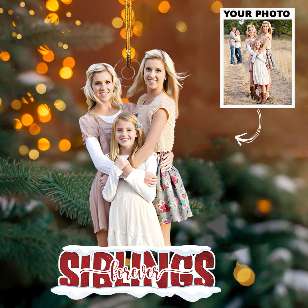 Siblings Forever - Personalized Custom Photo Mica Ornament - Christmas Gift For Siblings, Brothers, Sisters, Family, Family Members UPL0HT015