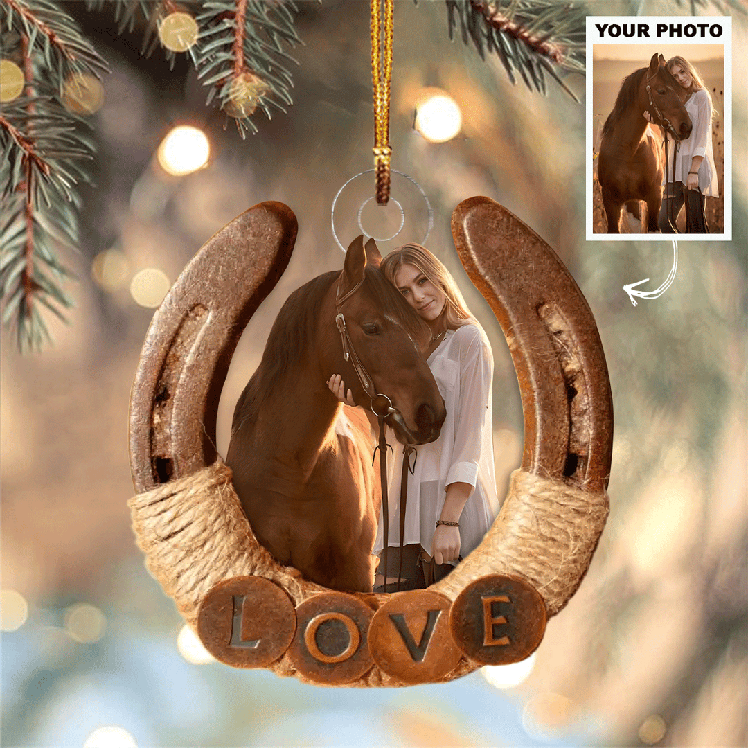 All You Need Is Love And A Horse - Personalized Photo Mica Ornament - Christmas Gift For Horse Lover UPL0VL006