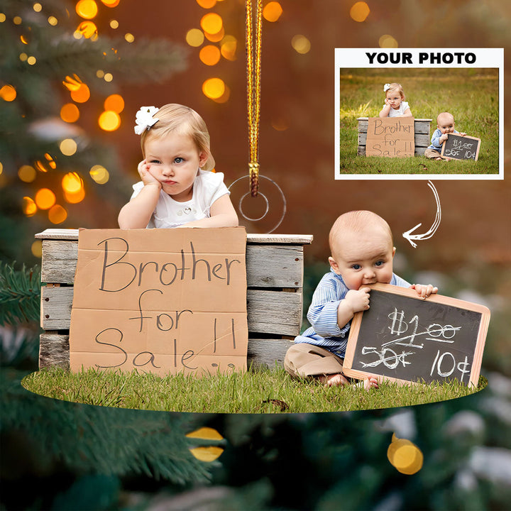 Sibling For Sale - Personalized Photo Mica Ornament - Customized Your Photo Ornament - Christmas Gift For Family Members, Sisters, Brothers