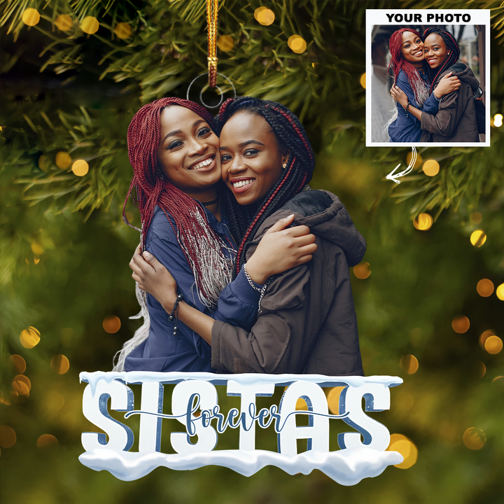 Sistas Forever - Personalized Custom Photo Mica Ornament - Christmas Gift For Friends, Besties UPL0DM006